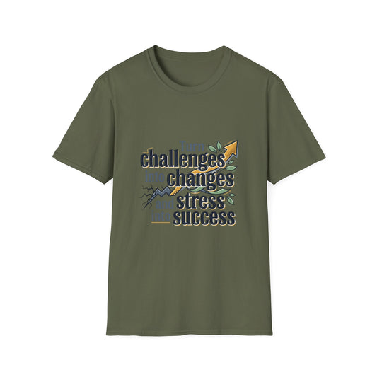 Inspirational Quote T-Shirt β "Turn Challenges into Changes and Stress into Success"