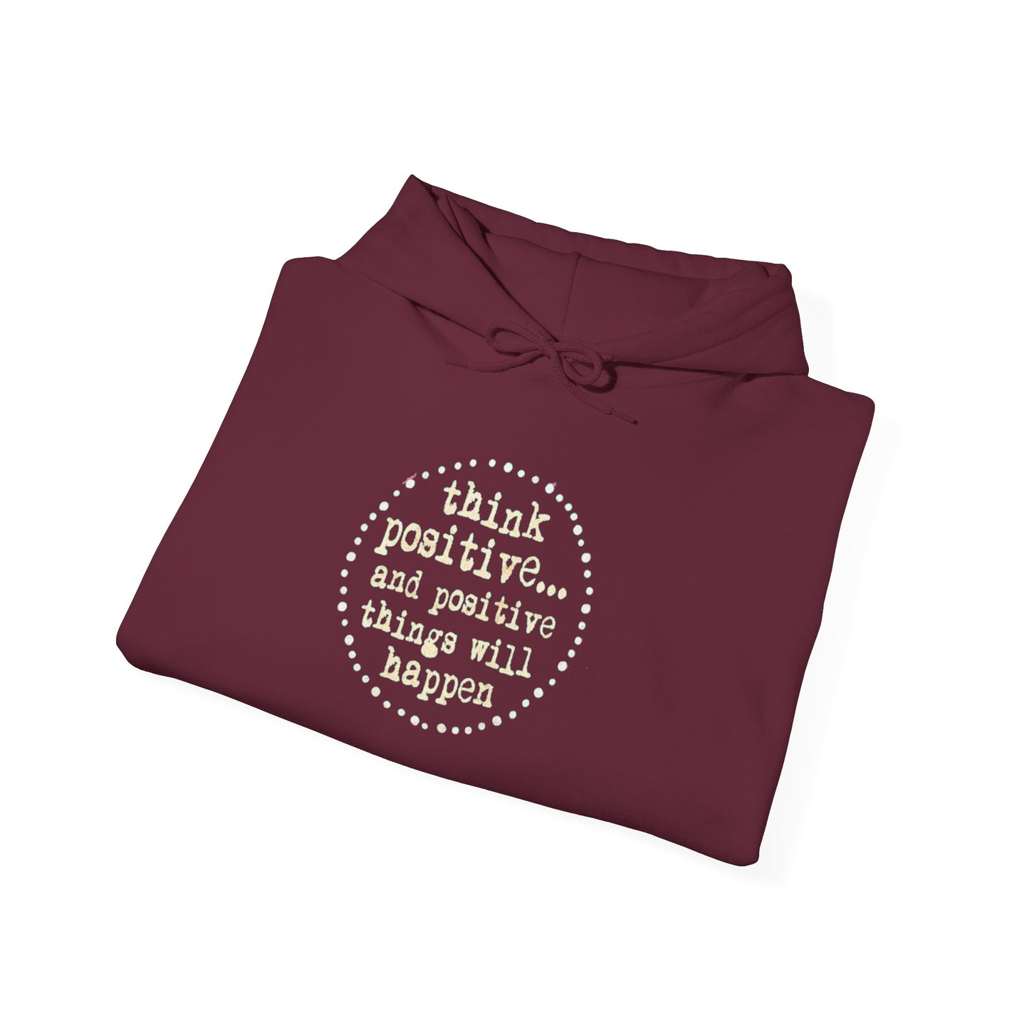 A Positive Vibes Hoodie — "Think Positive and Positive Things Will Happen"