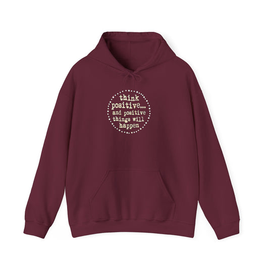 A Positive Vibes Hoodie — "Think Positive and Positive Things Will Happen"